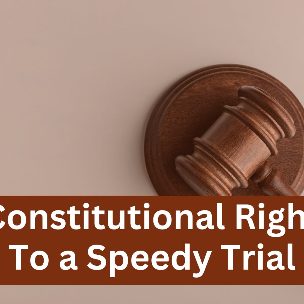 Constitutional right to a speedy trial